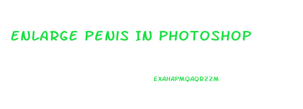 Enlarge Penis In Photoshop