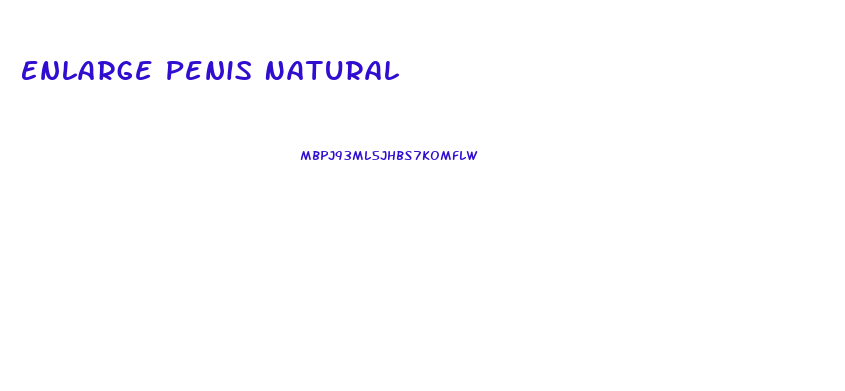 Enlarge Penis Natural