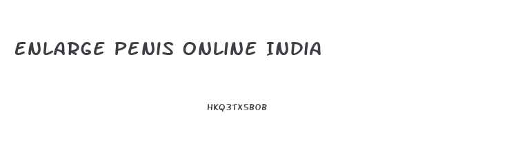 Enlarge Penis Online India