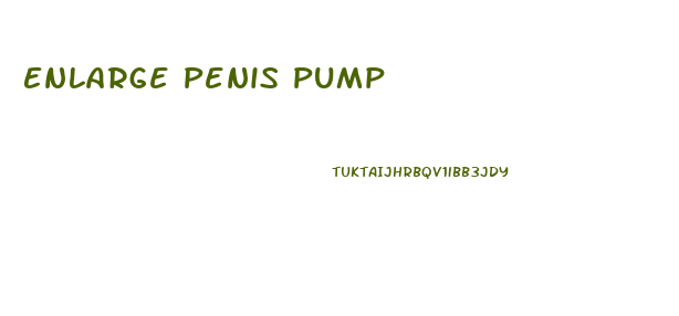 Enlarge Penis Pump