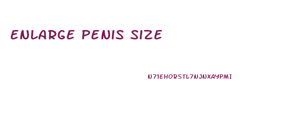 Enlarge Penis Size