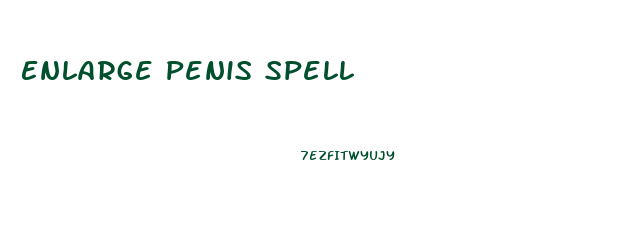 Enlarge Penis Spell