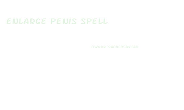 Enlarge Penis Spell