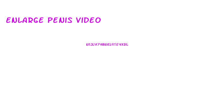 Enlarge Penis Video