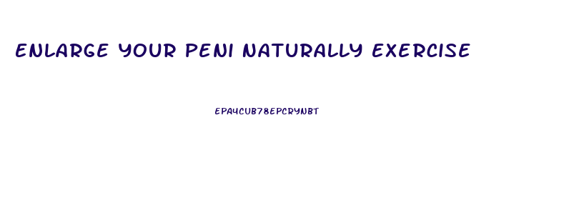 Enlarge Your Peni Naturally Exercise