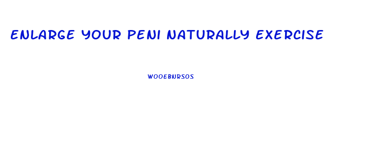 Enlarge Your Peni Naturally Exercise