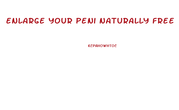 Enlarge Your Peni Naturally Free