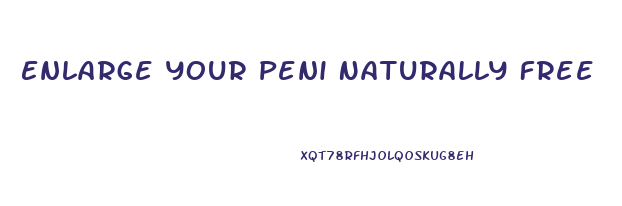 Enlarge Your Peni Naturally Free