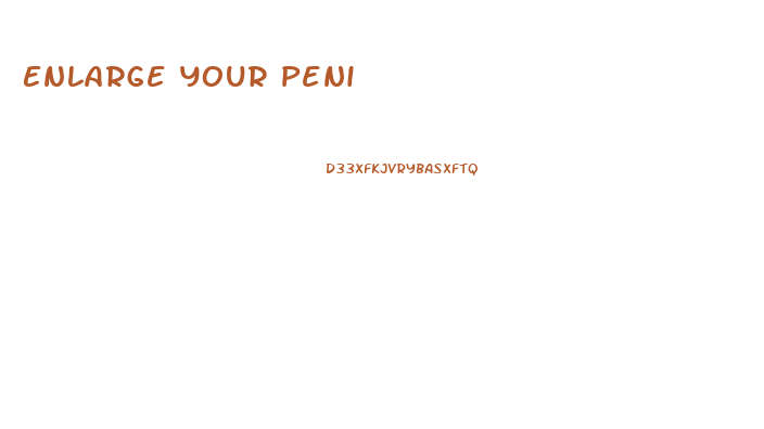 Enlarge Your Peni