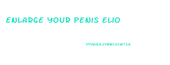 Enlarge Your Penis Elio