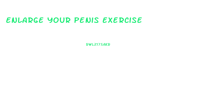 Enlarge Your Penis Exercise