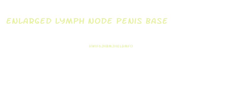 Enlarged Lymph Node Penis Base