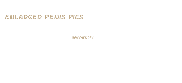 Enlarged Penis Pics