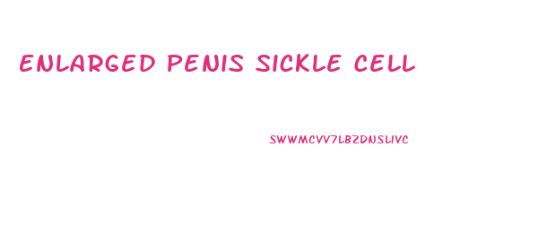 Enlarged Penis Sickle Cell