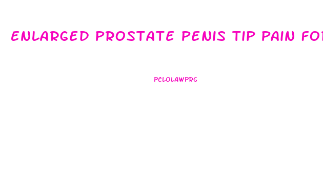Enlarged Prostate Penis Tip Pain Forums