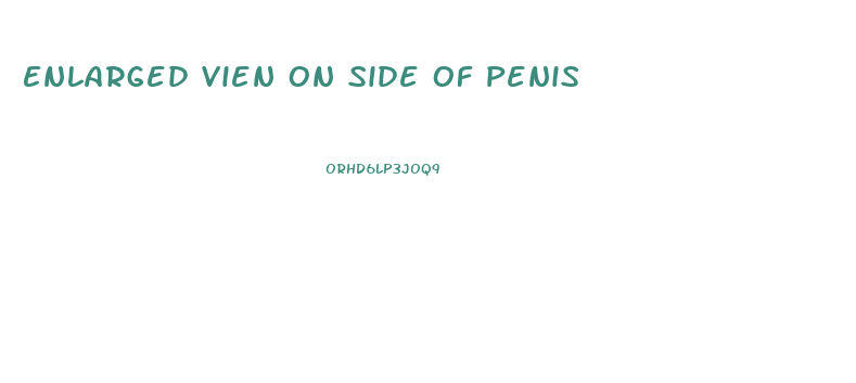 Enlarged Vien On Side Of Penis