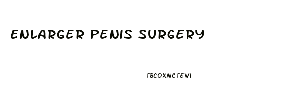 Enlarger Penis Surgery