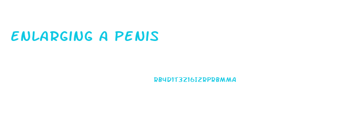 Enlarging A Penis