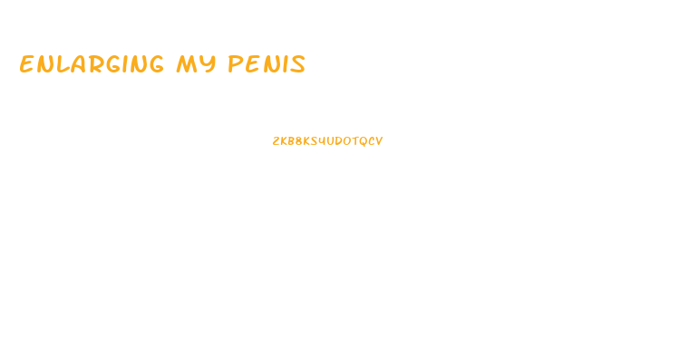 Enlarging My Penis