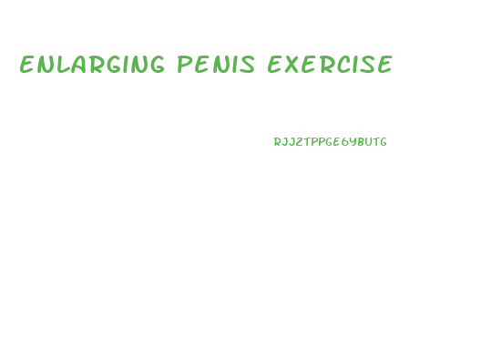 Enlarging Penis Exercise