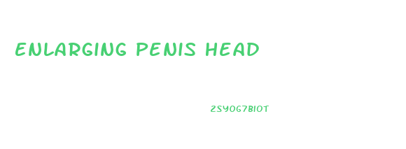 Enlarging Penis Head