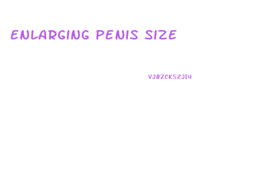 Enlarging Penis Size
