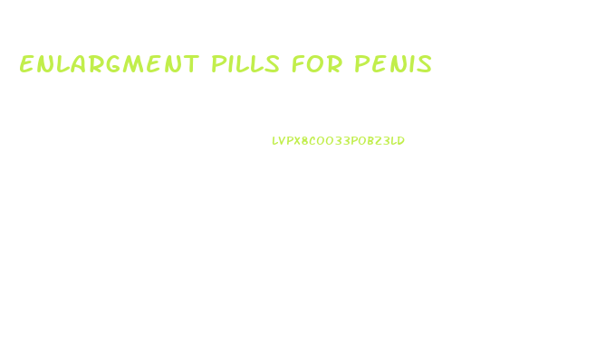 Enlargment Pills For Penis