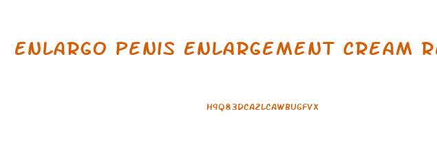 Enlargo Penis Enlargement Cream Review
