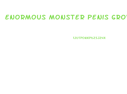 Enormous Monster Penis Growth Lab