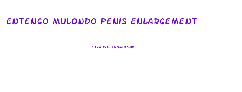 Entengo Mulondo Penis Enlargement