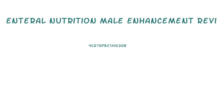 Enteral Nutrition Male Enhancement Reviews