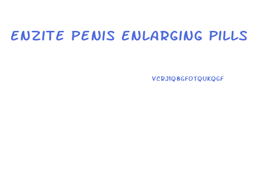 Enzite Penis Enlarging Pills