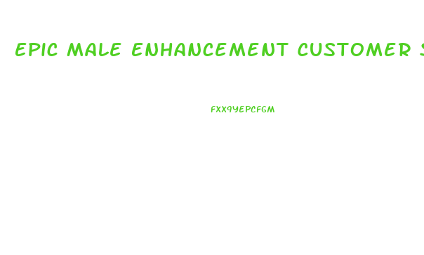 Epic Male Enhancement Customer Service