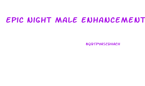 Epic Night Male Enhancement