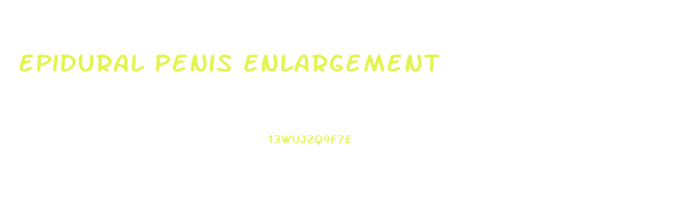Epidural Penis Enlargement