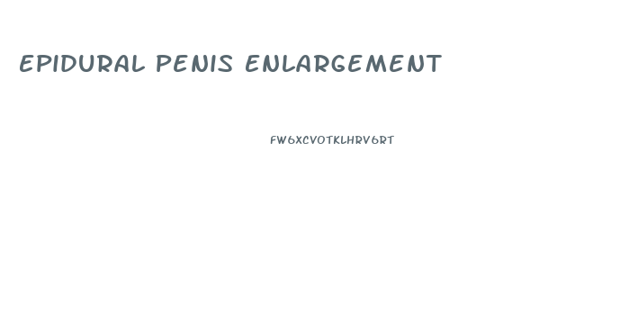 Epidural Penis Enlargement