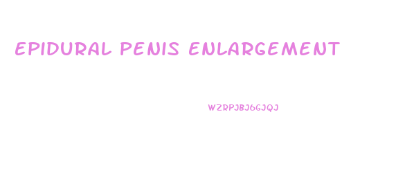 Epidural Penis Enlargement