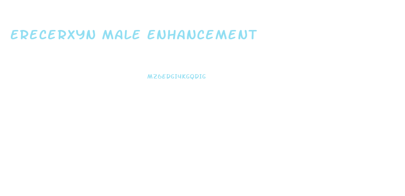 Erecerxyn Male Enhancement