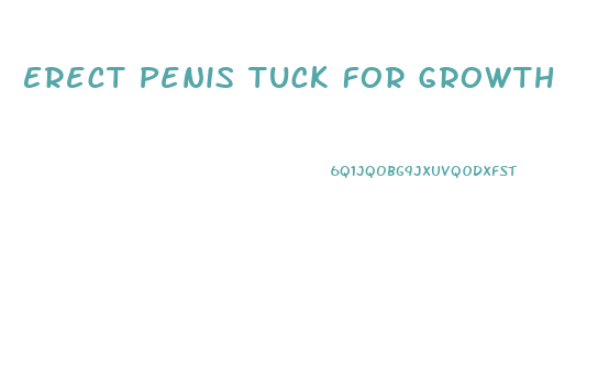 Erect Penis Tuck For Growth