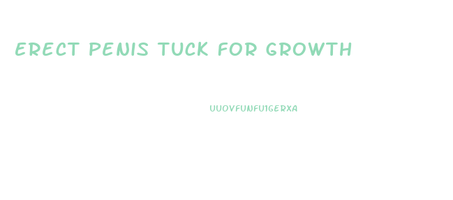 Erect Penis Tuck For Growth