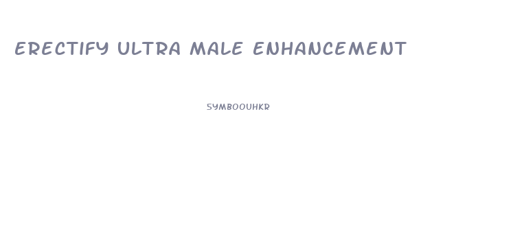 Erectify Ultra Male Enhancement