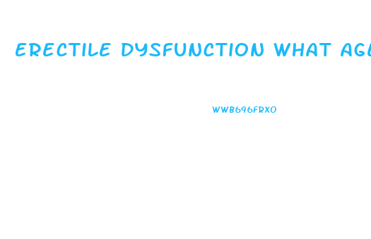 Erectile Dysfunction What Age