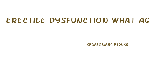 Erectile Dysfunction What Age