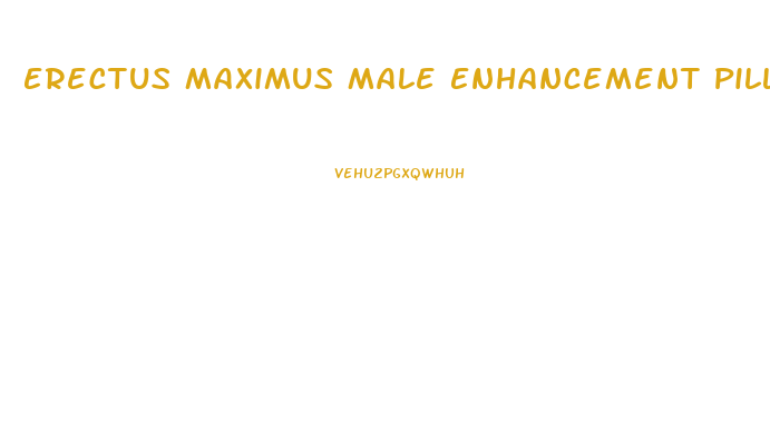 Erectus Maximus Male Enhancement Pills