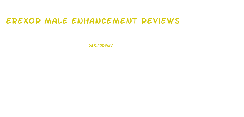 Erexor Male Enhancement Reviews
