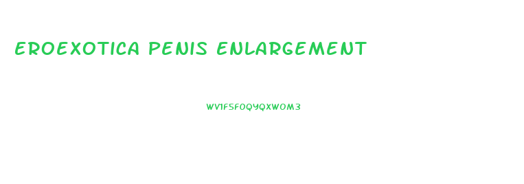 Eroexotica Penis Enlargement