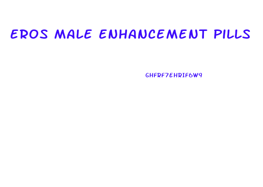 Eros Male Enhancement Pills
