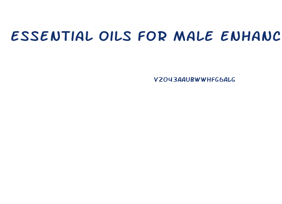 Essential Oils For Male Enhancement Young Living