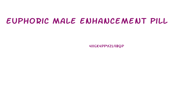 Euphoric Male Enhancement Pill