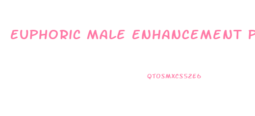 Euphoric Male Enhancement Pill Confidence When You Need It